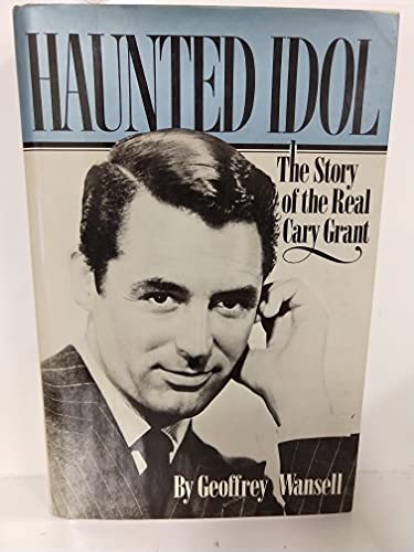 9780688026349: Haunted Idol: The Story of the Real Cary Grant