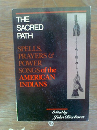 Stock image for The Sacred Path : Spells, Prayers & Power Songs of the American Indians for sale by HPB-Ruby