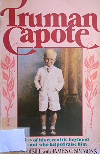 9780688026578: Truman Capote: The Story of His Bizarre and Exotic Boyhood by an Aunt Who Helped Raise Him