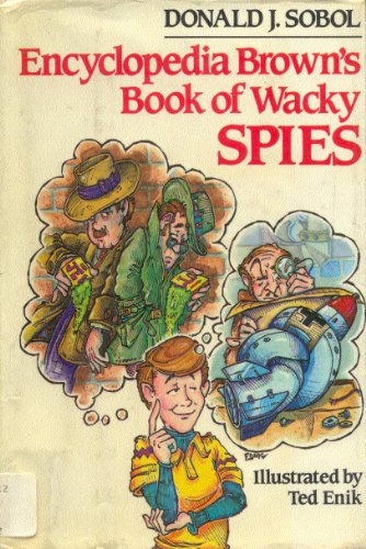 Stock image for Encyclopedia Brown's Book of Wacky Spies (Encyclopedia Brown Books) for sale by Jenson Books Inc