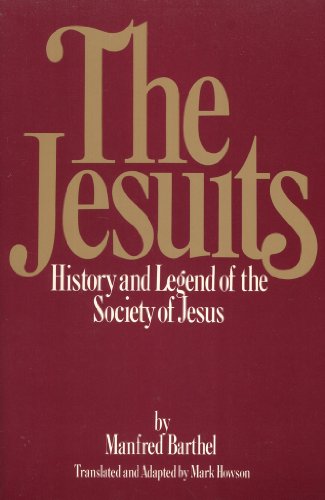 Imagen de archivo de The Jesuits: History & Legend of the Society of Jesus a la venta por UHR Books