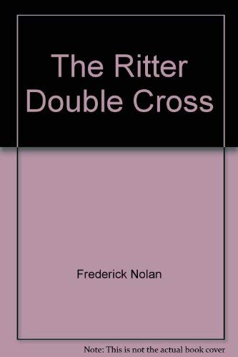 9780688028923: The Ritter Double Cross [Hardcover] by Frederick Nolan