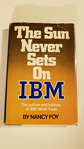 Stock image for The Sun Never Sets on IBM for sale by Hippo Books