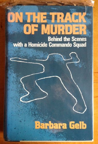 Beispielbild fr On the Track of Murder : Behind the Scenes with a Homicide Commando Squad zum Verkauf von Better World Books