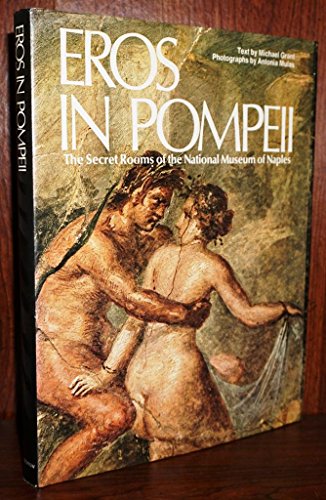 Stock image for Eros in Pompeii: The Secret Rooms of the National Museum of Naples for sale by Hippo Books