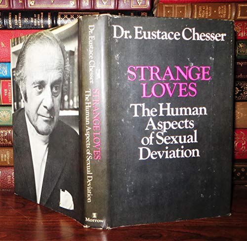 Imagen de archivo de Strange Loves: The Human Aspects of Sexual Deviation. a la venta por ThriftBooks-Atlanta