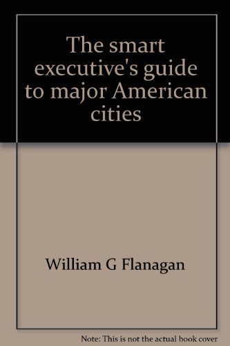 Beispielbild fr The Smart Executive's Guide to Major American Cities zum Verkauf von Better World Books