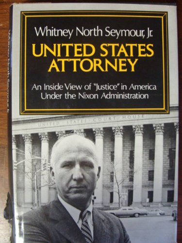 9780688029456: United States Attorney: An Inside View of "Justice" in America Under the Nixon Administration