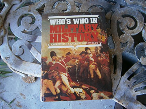 Beispielbild fr Who's Who in Military History : From 1453 to the Present Day zum Verkauf von Better World Books