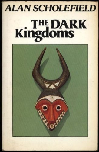 Beispielbild fr The dark kingdoms: The impact of white civilization on three great African monarchies zum Verkauf von ThriftBooks-Dallas