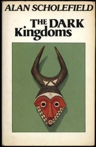 Imagen de archivo de The dark kingdoms: The impact of white civilization on three great African monarchies a la venta por ThriftBooks-Dallas