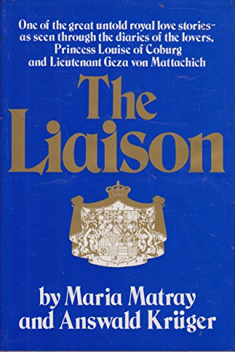 Stock image for The Liaison: One of the Great Untold Royal Love Stories for sale by Mountain Books