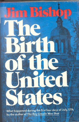 Stock image for The Birth of the United States: What Happened During the First Four Days of July, 1776 for sale by Wonder Book