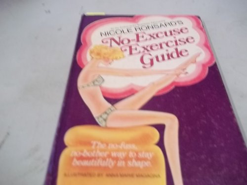 9780688030209: Nicole Ronsard's No-excuse exercise guide by Nicole Ronsard (1976-08-01)