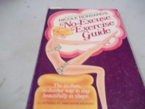 Stock image for Nicole Ronsard's No-excuse exercise guide by Nicole Ronsard (1976-05-03) for sale by Once Upon A Time Books