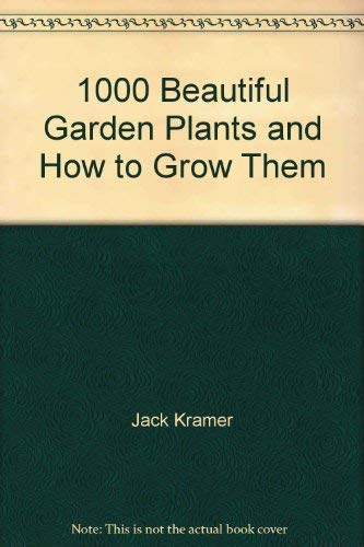 Stock image for 1000 beautiful garden plants and how to grow them for sale by HPB Inc.