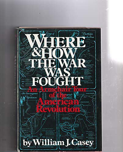 Beispielbild fr Where and how the war was fought: An armchair tour of the American Revolution zum Verkauf von ThriftBooks-Atlanta