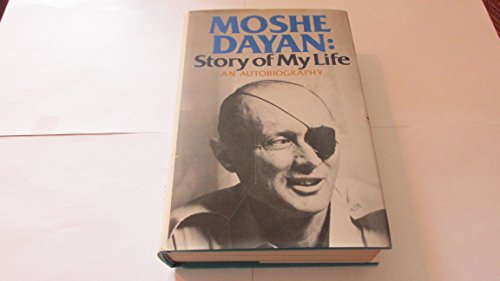 9780688030766: Moshe Dayan : Story of My Life / by Moshe Dayan