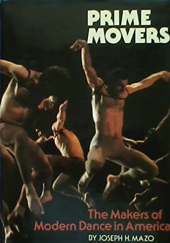 Beispielbild fr Prime movers: The makers of modern dance in America zum Verkauf von Better World Books
