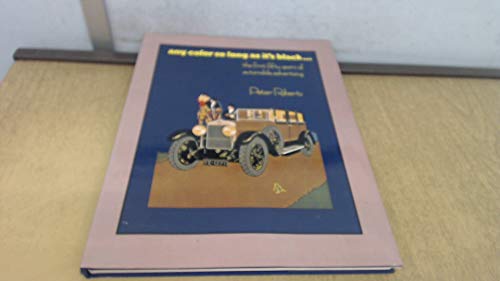 Beispielbild fr ANY COLOR SO LONG AS IT'S BLACK.THE FIRST FIFTY YEARS OF AUTOMOBILE ADVERTISING. zum Verkauf von WorldofBooks