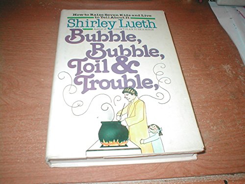 Stock image for Bubble, bubble, toil and trouble for sale by HPB-Ruby
