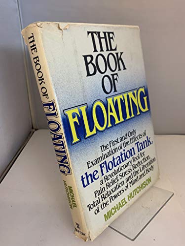 9780688031176: The book of floating: Exploring the private sea
