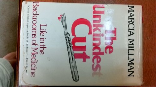 Beispielbild fr The Unkindest Cut : Life in the Backrooms of Medicine zum Verkauf von Better World Books