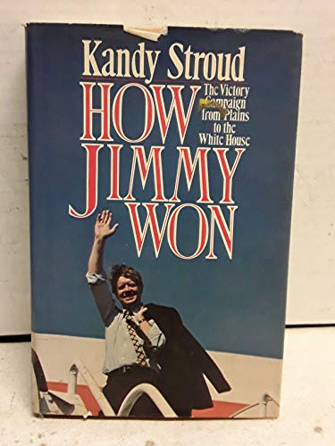 Stock image for How Jimmy won: The victory campaign from Plains to the White House for sale by Wonder Book