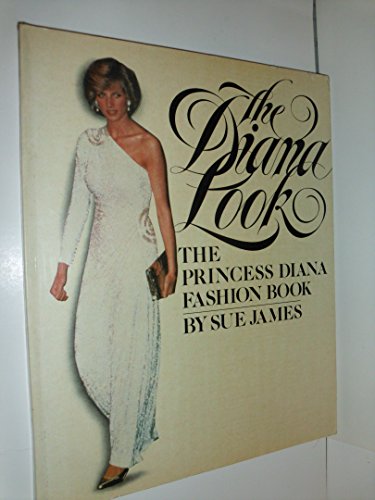 Stock image for The Diana Look: The Princess Diana Fashion Book for sale by Front Cover Books