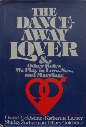 9780688031770: The Dance-away lover: And other roles we play in love, sex, and marriage