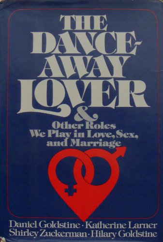 9780688031770: The Dance-Away Lover and Other Roles We Play in Love, Sex, and Marriage