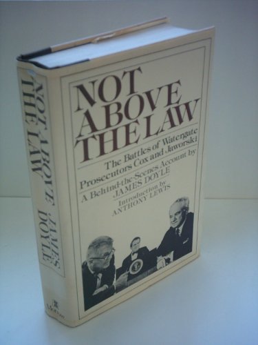 Beispielbild fr Not Above the Law: The Battles of Watergate Prosecutors Cox and Jaworski- A Behind-the-Scenes Account zum Verkauf von Better World Books