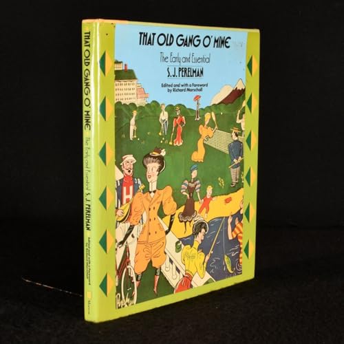 9780688031992: That Old Gang O'Mine: The Early and Essential S.J. Perelman