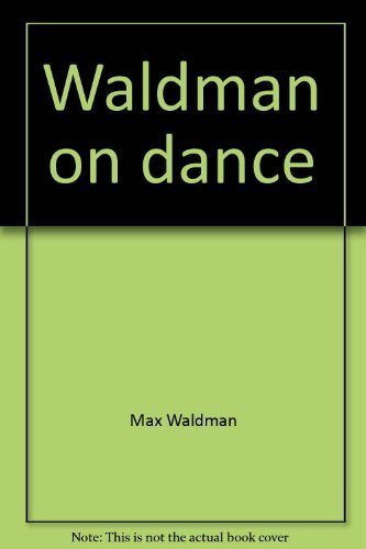 Waldman on dance: A Collection of Photographs by Max Waldman