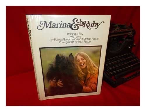 Stock image for Marina and Ruby : Training a Filly with Love for sale by Better World Books: West