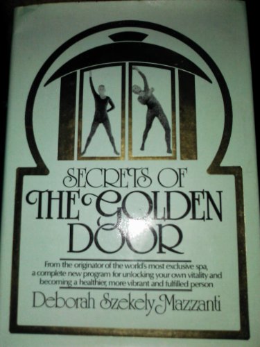 Stock image for Secrets of the Golden Door for sale by Top Notch Books