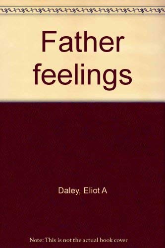 Stock image for Father Feelings; A loving account of the trials and joys of being a father for sale by Alf Books