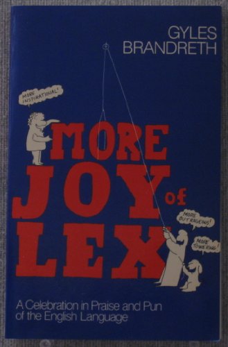 9780688032579: More Joy of Lex: An Amazing and Amusing Z to A and A to Z of Words