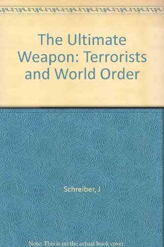 Stock image for The Ultimate Weapon: Terrorists and World Order for sale by Oddball Books
