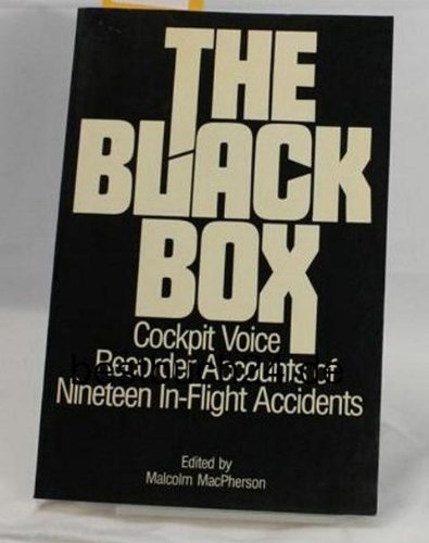 Imagen de archivo de The Black Box: Cockpit Voice Recorder Accounts of Nineteen In-Flight Accidents a la venta por ThriftBooks-Atlanta