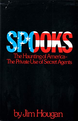 Beispielbild fr Spooks : The Haunting of America the Private Use of Secret Agents zum Verkauf von Better World Books