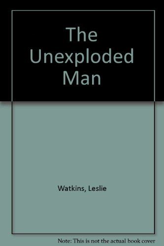 Imagen de archivo de The Unexploded Man a la venta por Doc O'Connor