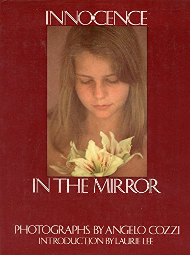 9780688033767: Innocence in the Mirror / Photos. by Angelo Cozzi ; Introduced by Laurie Lee ; Translated from the Italian by Simon Pleasance