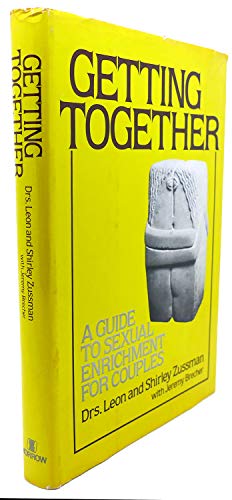 Beispielbild fr Getting together : A Guide to sexual enrichment for couples zum Verkauf von Better World Books: West