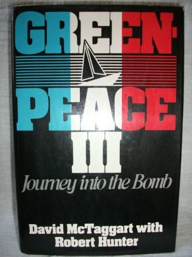 Stock image for Greenpeace III: Journey into the bomb for sale by Pelican Bay Books