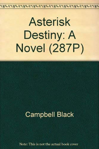 9780688033927: Asterisk Destiny: A Novel (287P) by Campbell Black