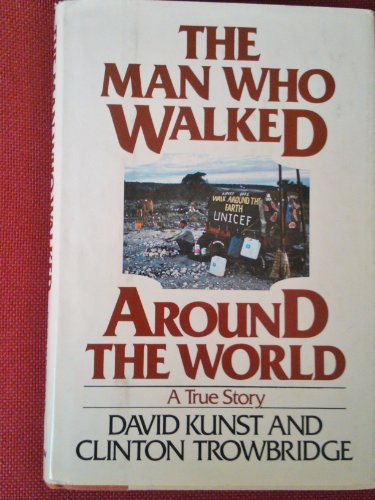 Stock image for The man who walked around the world: A true story for sale by Smokey