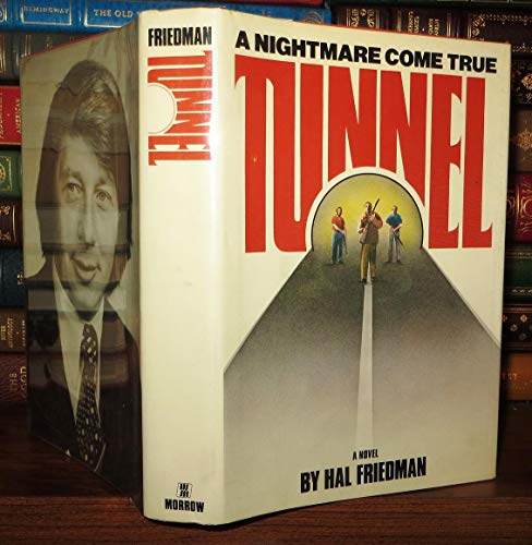 9780688034399: Tunnel: A Nightmare Come True by Hal Friedman