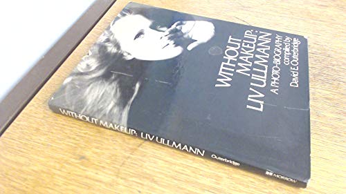 Beispielbild fr Without makeup: Liv Ullmann, A Photo-Biography zum Verkauf von Wonder Book