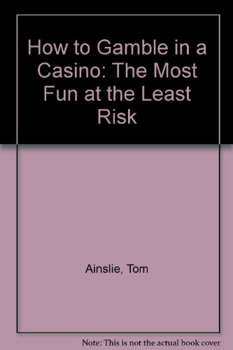 Beispielbild fr How to Gamble in a Casino, the most fun at the least risk zum Verkauf von Between the Covers-Rare Books, Inc. ABAA